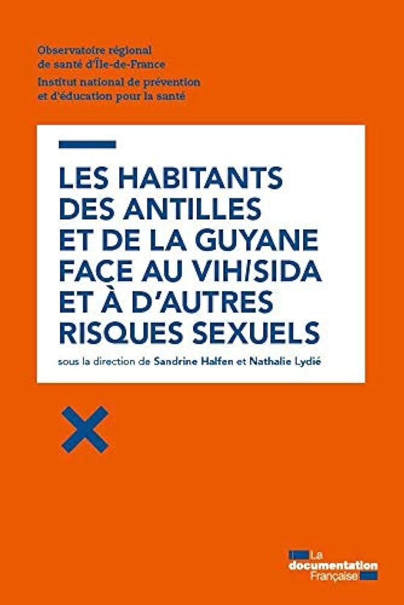 Les habitants des Antilles et de la Guyane face au VIH/SIDA et à d'autres risques sexuels