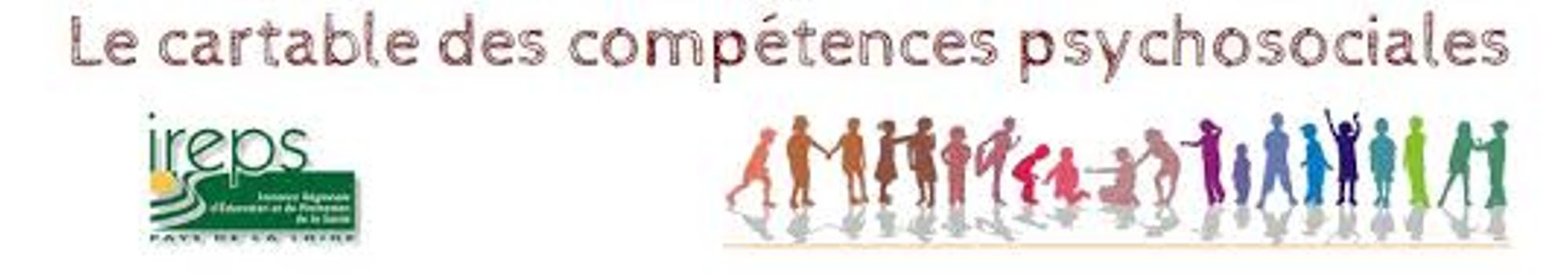Le cartable des compétences psychosociales - Ireps Pays-de-La-Loire