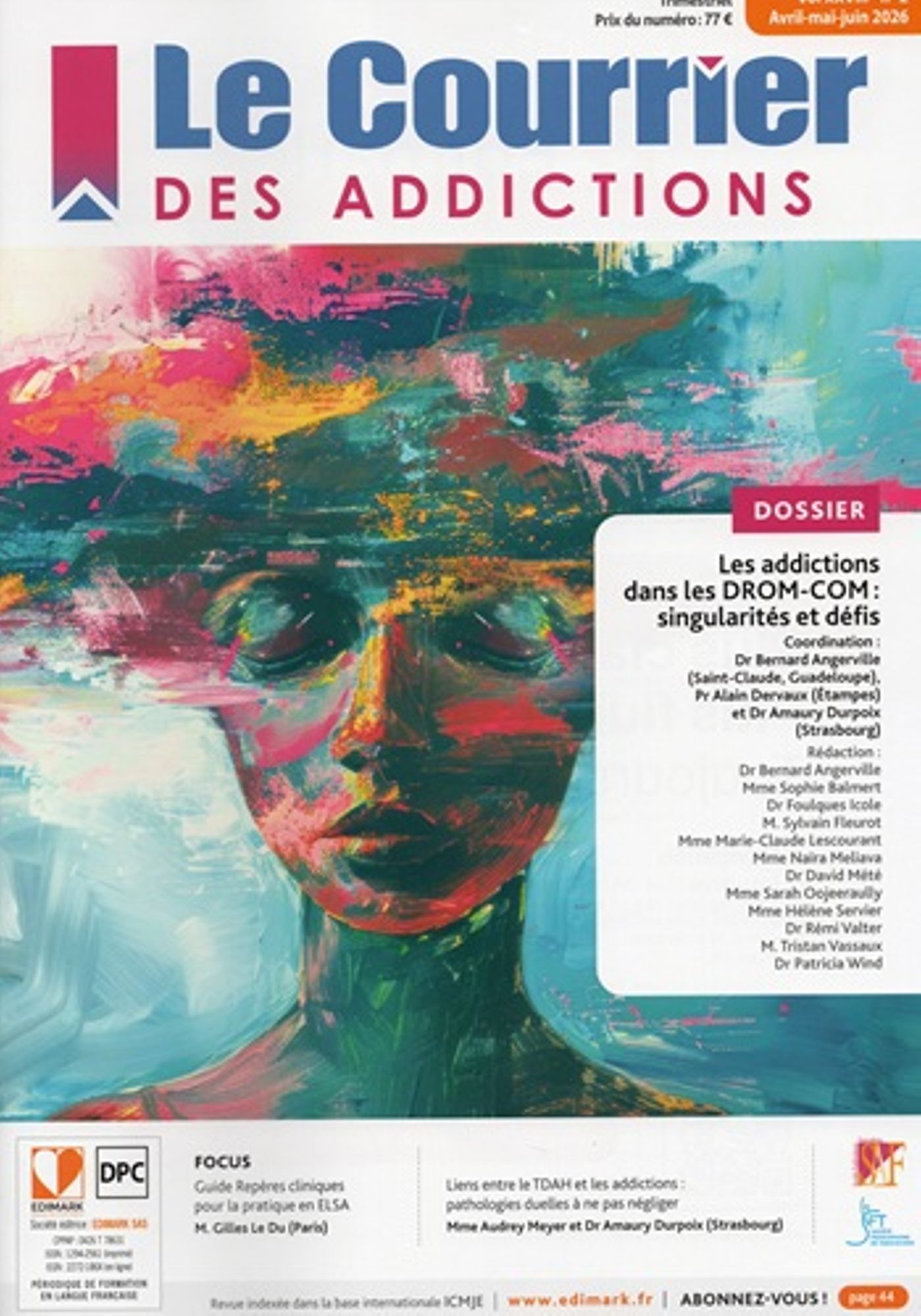 Les addictions dans les DROM-COM: singularités et défis : Dossier coordonné par Dr Bernard Angerville (Saint-Claude Guadeloupe), Pr Alain Dervaux (Etampes) et Dr Amaury Durpoix (Strasbourg)