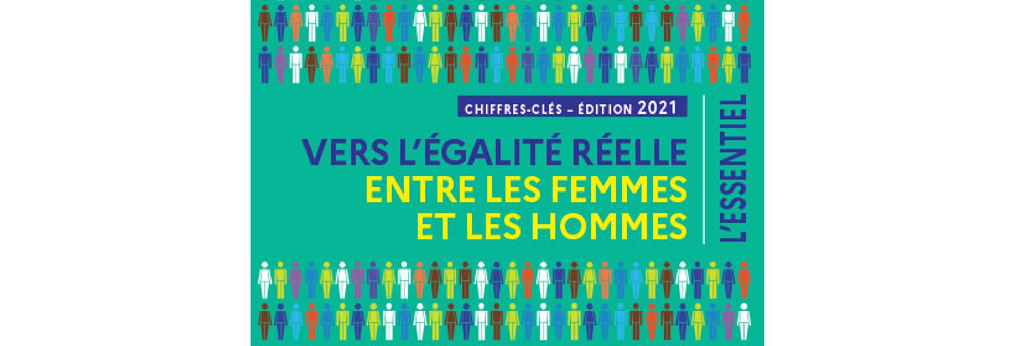 Chiffres-clé 2021: vers l'égalité réelle entre les femmes et les hommes