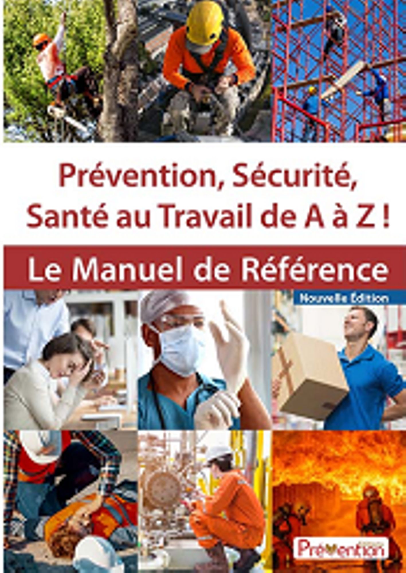 Prévention, sécurité Santé au travail de A à Z